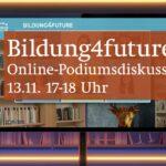 "Bildung4Future"-Podiumsgespräch vom 13.11.24