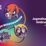 Jugendwettbewerb Umbruchszeiten 2025/26 – „Neue Begegnungen“